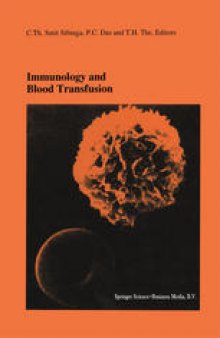 Immunology and Blood Transfusion: Proceedings of the Seventeenth International Symposium on Blood Transfusion, Groningen 1992, organized by the Red Cross Blood Bank Groningen-Drenthe