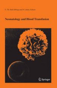 Neonatology and Blood Transfusion: Proceedings of the Twenty-Eighth International Symposium on Blood Transfusion, Groningen, NL Organized by the Sanquin Division Blood Bank Noord Nederland