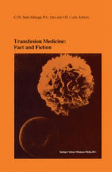 Transfusion Medicine: Fact and Fiction: Proceedings of the Sixteenth International Symposium on Blood Transfusion, Groningen 1991, organized by the Red Cross Blood Bank Groningen-Drenthe