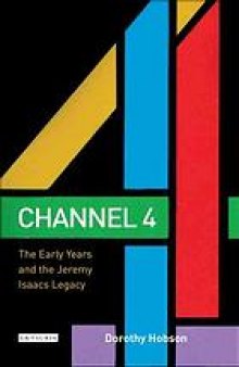 Channel 4: The Early Years and the Jeremy Isaacs Legacy