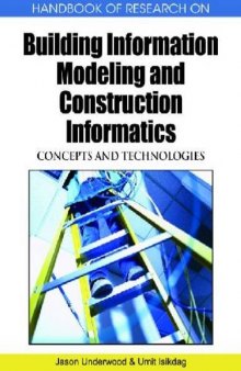 Handbook of Research on Building Information Modeling and Construction Informatics: Concepts and Technologies