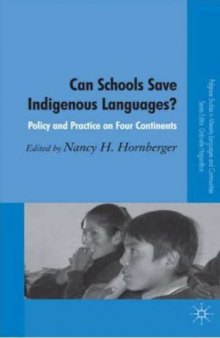 Can Schools Save Indigenous Languages?: Policy and Practice on Four Continents (Palgrave Studies in Minority Languages and Communities)