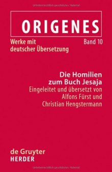 Origenes - Werke mit deutscher Übersetzung: Die Homilien zum Buch Jesaja (Origenes - Werke mit deutscher Übersetzung, 10)