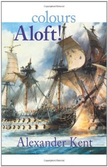 Colours Aloft! (The Bolitho Novels) (Vol 16)