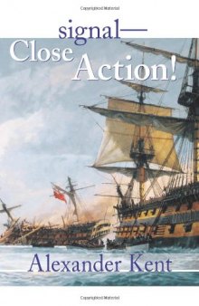 Signal-Close Action! (The Bolitho Novels) (Vol 12)