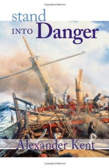 Stand Into Danger (The Bolitho Novels) (Vol 2)