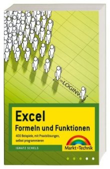 Excel Formeln und Funktionen. 400 Beispiele, mit Praxislösungen, selbst programmieren  German 