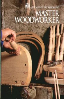 The Art of Woodworking Master woodworker