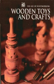 The Art of Woodworking Wooden toys and crafts