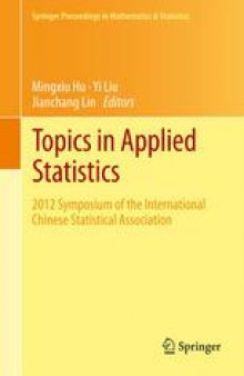 Topics in Applied Statistics: 2012 Symposium of the International Chinese Statistical Association