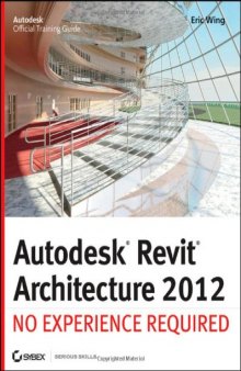 Autodesk Revit Architecture 2012: No Experience Required  