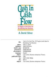 Cash in on cash flow: 50 tough-as-nails ideas for revitalizing your business