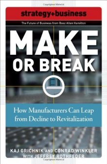 Make or Break: How Manufacturers Can Leap from Decline to Revitalization (Future of Business Series)