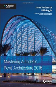 Mastering Autodesk Revit Architecture 2016: Autodesk Official Press