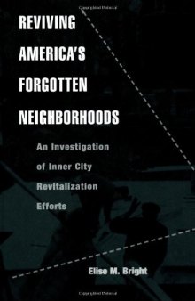 Reviving America's Forgotten Neighborhoods: An Investigation of Inner City Revitalization Efforts (Garland Reference Library of Social Science)