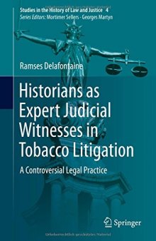 Historians as expert judicial witnesses in tobacco litigation : a controversial legal practice