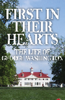 First in Their Hearts. The Life of George Washington