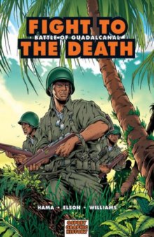 Fight to the Death. Battle of Guadalcanal