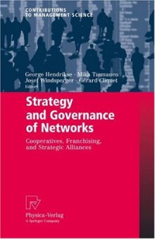 Strategy and Governance of Networks: Cooperatives, Franchising, and Strategic Alliances