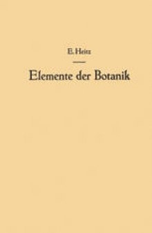 Elemente der Botanik: Eine Anleitung zum Studium der Pflanze durch Beobachtungen und Versuche an Crepis capillaris &lt;L.&gt; Wallr