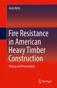 Fire Resistance in American Heavy Timber Construction: History and Preservation