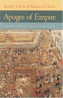 Apogee of Empire: Spain and New Spain in the Age of Charles III, 1759--1789