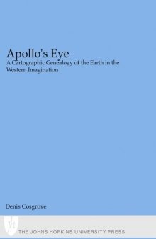 Apollo's Eye: A Cartographic Genealogy of the Earth in the Western Imagination