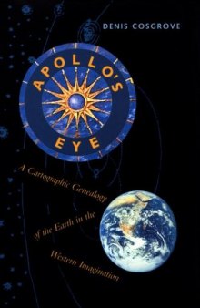 Apollo's Eye: A Cartographic Genealogy of the Earth in the Western Imagination  