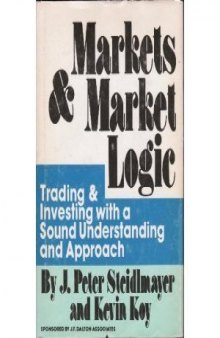 Markets and Market Logic: Trading and Investing with a Sound Understanding and Approach