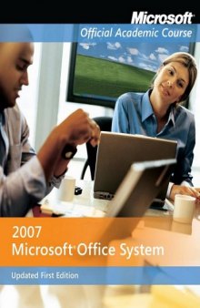 Microsoft Office System 2007 (Microsoft Official Academic Course Series)  