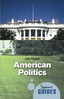 American Politics: A Beginner's Guide