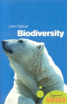 Biodiversity: A Beginner's Guide (Beginner's Guides)