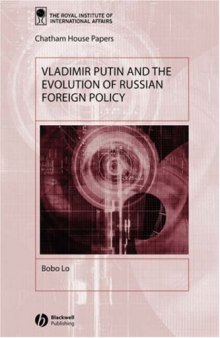 Vladimir Putin and the Evolution of Russian Foreign Policy (Chatham House Papers)