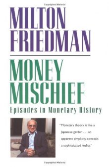 Money mischief : episodes in monetary history