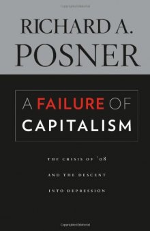 A Failure of Capitalism: The Crisis of '08 and the Descent into Depression  