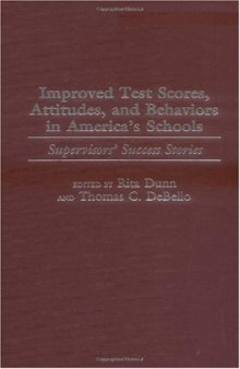 Improved Test Scores, Attitudes, and Behaviors in America's Schools: Supervisors' Success Stories