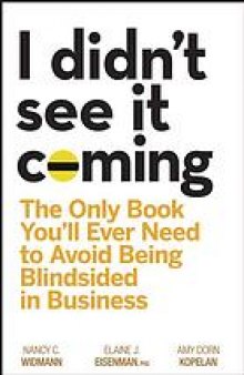 I didn't see it coming : the only book you'll ever need to avoid being blindsided in business