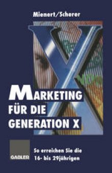 Marketing für die Generation X: So erreichen Sie die 16- bis 29jährigen