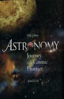 Astronomy: Journey to the Cosmic Frontier (5th Edition)  