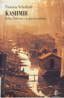 Kashmir. India, Pakistan e la guerra infinita