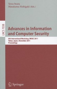 Advances in Information and Computer Security: 6th International Workshop, IWSEC 2011, Tokyo, Japan, November 8-10, 2011. Proceedings