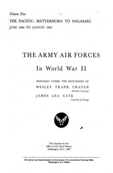 The Army Air Forces in World War II Volume Five