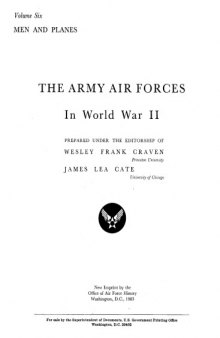 The Army Air Forces in World War II Volume Six