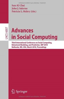 Advances in Social Computing: Third International Conference on Social Computing, Behavioral Modeling, and Prediction, SBP 2010, Bethesda, MD, USA, March 30-31, 2010. Proceedings