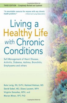 Living a Healthy Life with Chronic Conditions:Self Management of Heart Disease, Arthritis, Diabetes, Asthma, Bronchitis, Emphysema and others (Third Edition)