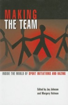 Making the Team: Inside the World of Sports Initiations and Hazing