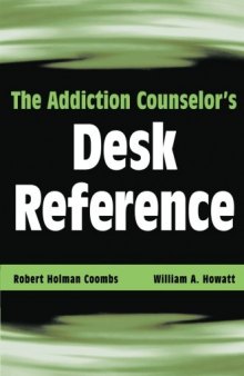 The Addiction Counselor's Desk Reference