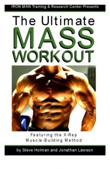 The Ultimate Mass Workout: Featuring the X-Rep Muscle-Building Method
