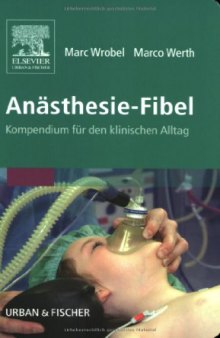 Anästhesie-Fibel. Kompendium für den klinischen Alltag