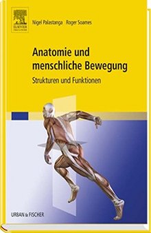 Anatomie und menschliche Bewegung : Strukturen und Funktionen